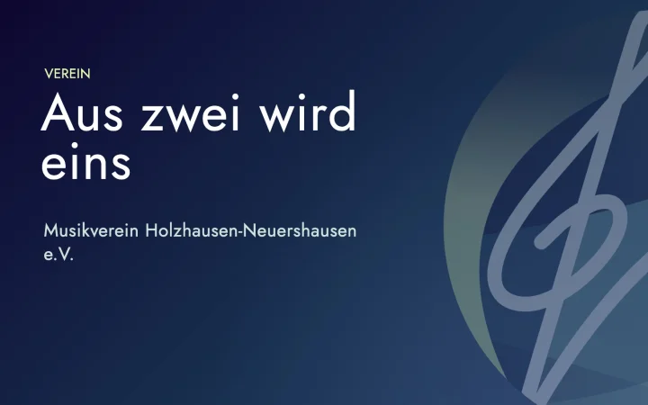 Grafik: Aus zwei wird eins – Musikverein Holzhausen-Neuershausen e.V.